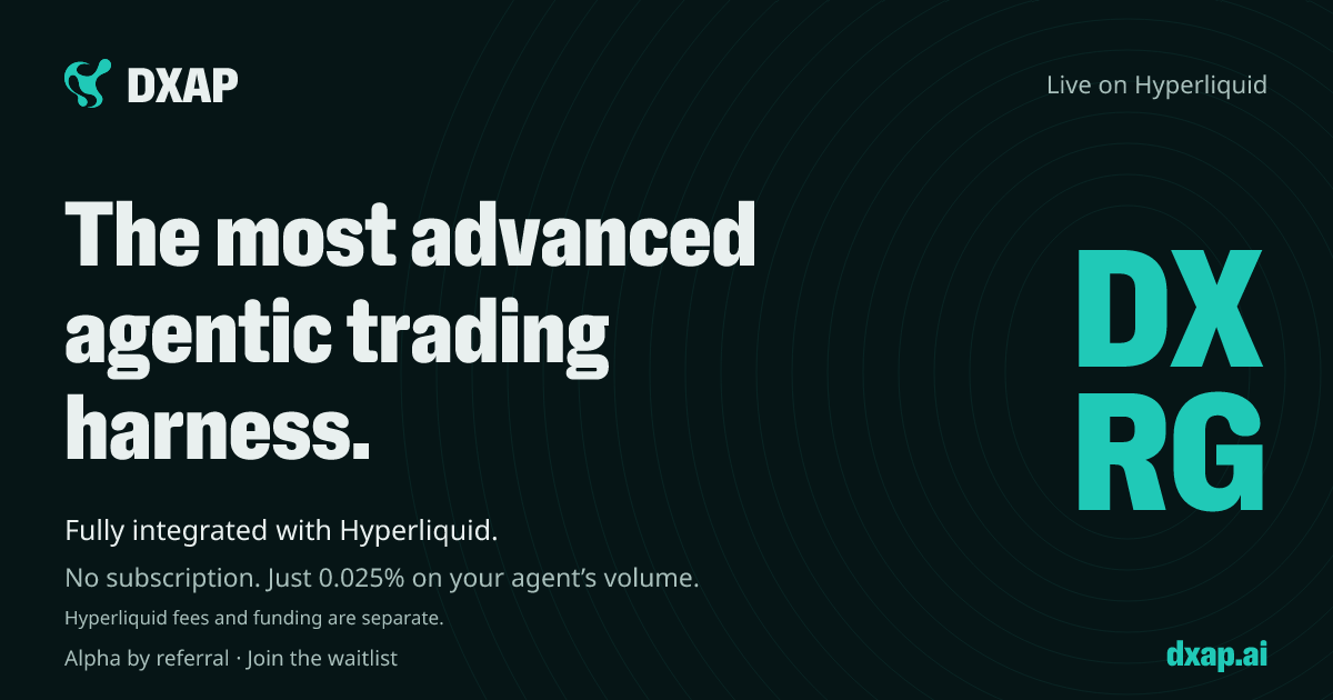 DXAP: the most advanced agentic trading harness, fully integrated with Hyperliquid. No subscription. Just 0.025% on your agent’s volume.